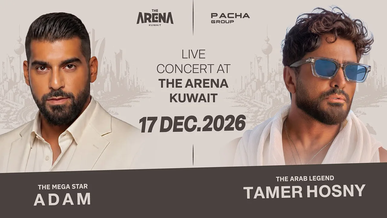 تامر حسني وآدم By The Arena Kuwait - Thursday 17 Dec, 2026